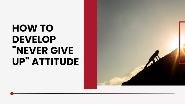 how to develop never give up attitude