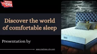 Discover the world of comfortable sleep