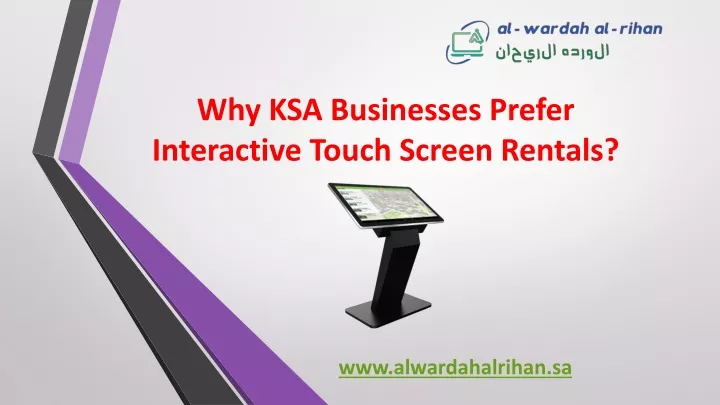 why ksa businesses prefer interactive touch screen rentals