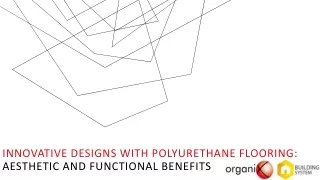 Innovative Designs with Polyurethane Flooring: Aesthetic and Functional Benefits