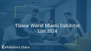 Tissue World Miami Exhibitor List 2024