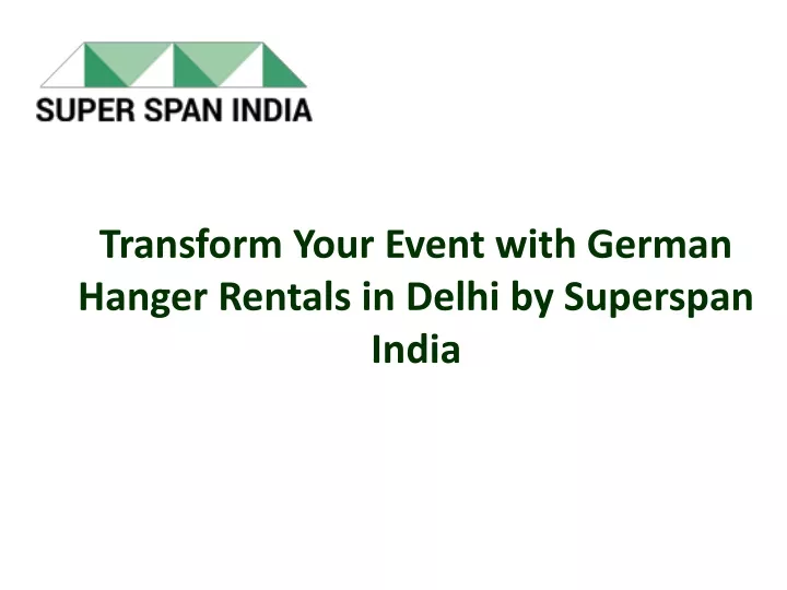 transform your event with german hanger rentals in delhi by superspan india