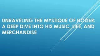 Unraveling the mystique of hozier a deep dive into his music life and merchnadise