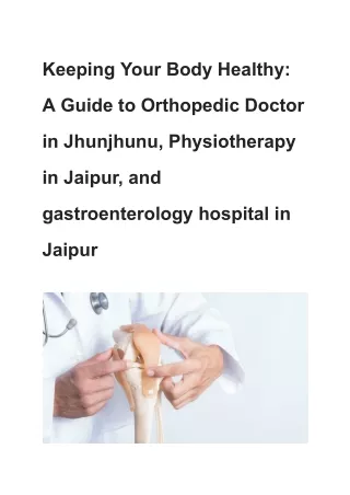 Keeping Your Body Healthy_ A Guide to Orthopedic Doctor in Jhunjhunu, Physiotherapy in Jaipur, and gastroenterology hosp