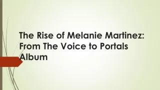 The rise of melanie martinez from the voice to portals album (1)