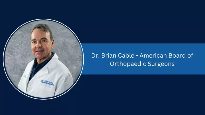 dr brian cable american board of orthopaedic