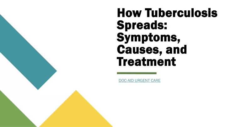 how tuberculosis how tuberculosis spreads spreads