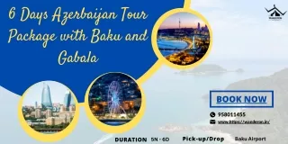 6 days azerbaijan tour package with baku