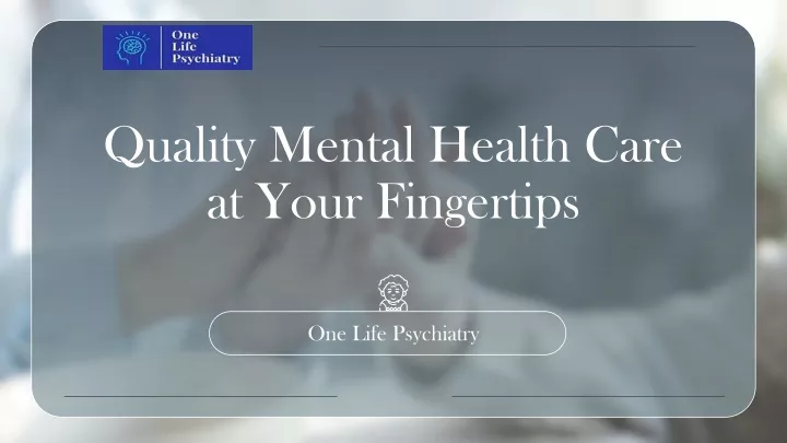 quality mental health care at your fingertips