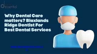 Why Dental Care matters Blaxlands Ridge Dentist For Best Dental Services