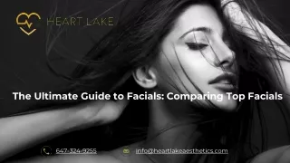 The Ultimate Guide to Facials: Comparing Top Facials at Heart Lake Aesthetics