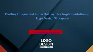 Crafting Unique and Impactful Logo for Implementation— Logo Design Singapore