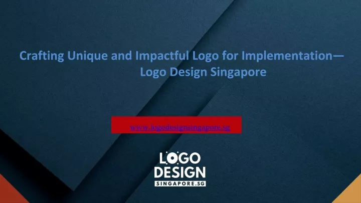 crafting unique and impactful logo for implementation logo design singapore