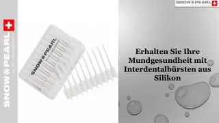 Erhalten Sie Ihre Mundgesundheit mit Interdentalbürsten aus Silikon