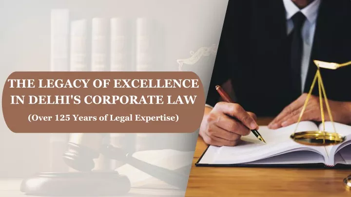 the legacy of excellence in delhi s corporate law