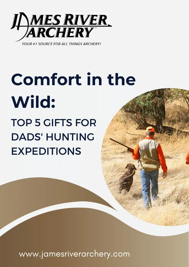 comfort in the wild top 5 gifts for dads hunting