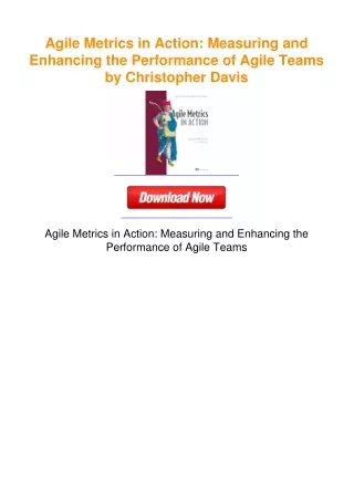 Agile Metrics in Action: Measuring and Enhancing the Performance of Agile