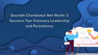 Saurabh Chandrakar Net Worth: 5 Success Tips Visionary Leadership