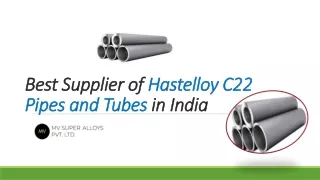 Best Supplier of Hastelloy C22 Pipes and Tubes in India