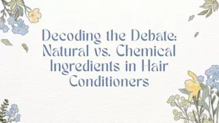 Decoding the Debate Natural vs. Chemical Ingredients in Hair Conditioners