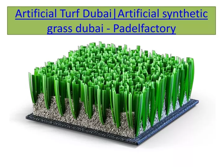 artificial turf dubai artificial synthetic grass dubai padelfactory