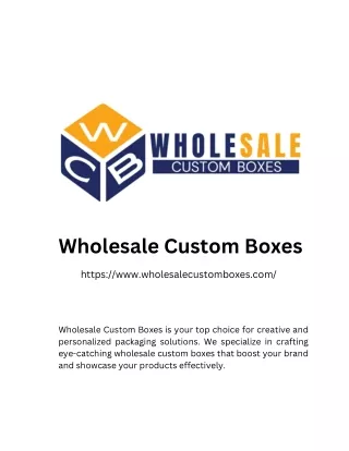 Explore the Benefits of Wholesale Custom Boxes