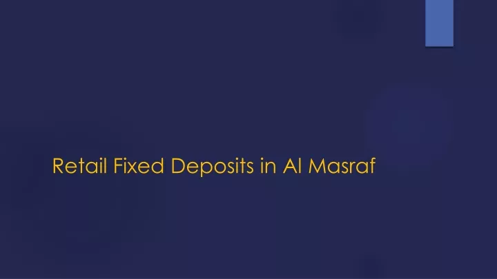 retail fixed deposits in al masraf