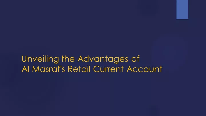 unveiling the advantages of al masraf s retail