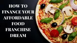 How to Finance Your Affordable Food Franchise Dream