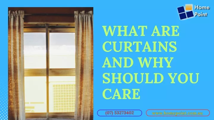 what are curtains and why should you care