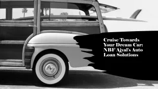 Cruise Towards Your Dream Car: NBF Ajyal's Auto Loan Solutions ​