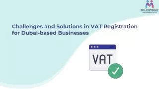 Challenges and Solutions in VAT Registration for Dubai-based Businesses