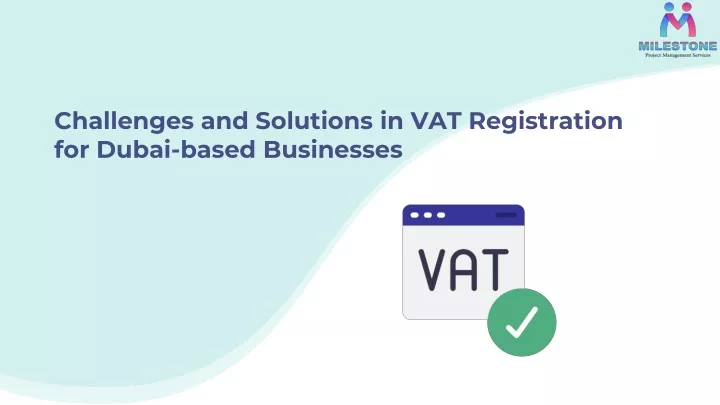 challenges and solutions in vat registration for dubai based businesses