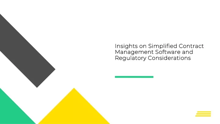 insights on simplified contract management software and regulatory considerations