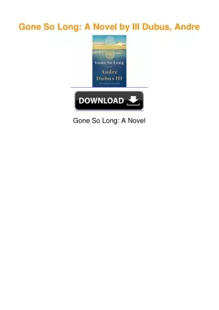 Gone So Long: A Novel by III Dubus, Andre