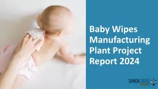 Baby Wipes Manufacturing Plant Project Report pdf 2024