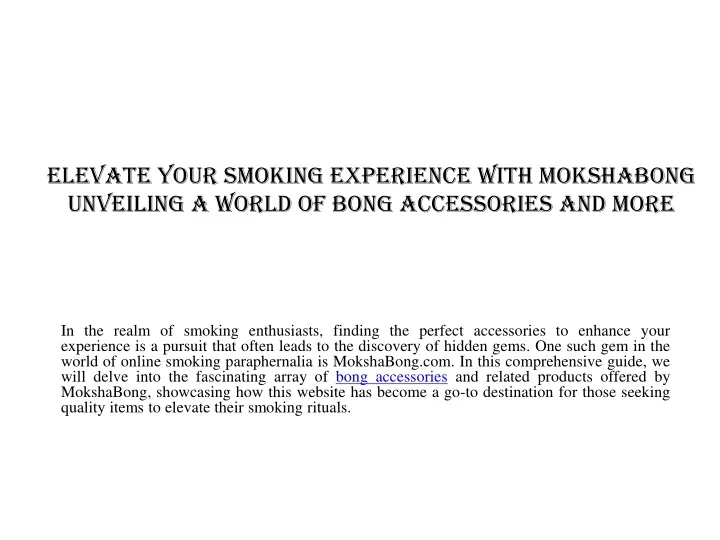 elevate your smoking experience with mokshabong unveiling a world of bong accessories and more