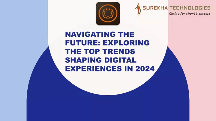 PPT - Navigating The Future Exploring The Top Trends Shaping Digital 