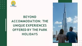 Beyond Accommodation The Unique Experiences Offered by The Park Holidays