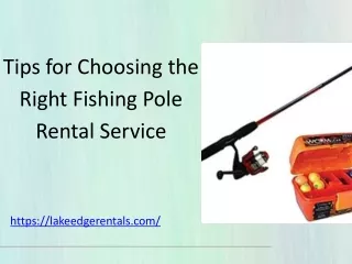 Tips for Choosing the Right Fishing Pole Rental Service
