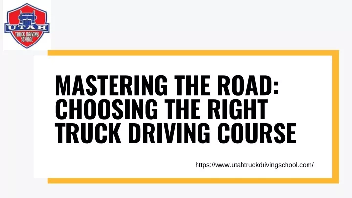 mastering the road choosing the right truck