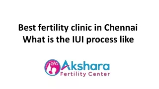 Best fertility clinic in Chennai  - What is the IUI process like