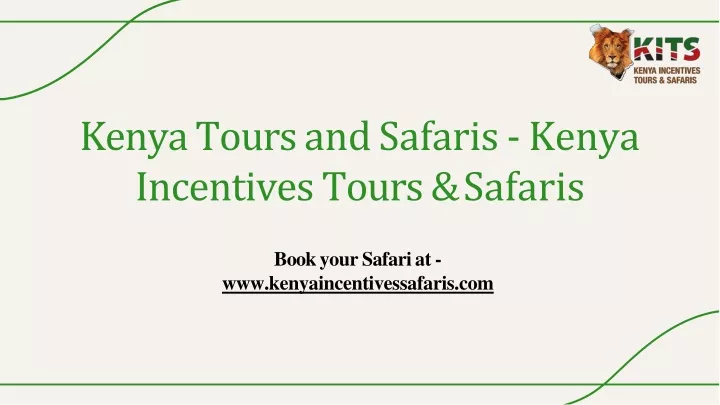 kenya tours and safaris kenya incentives tours safaris