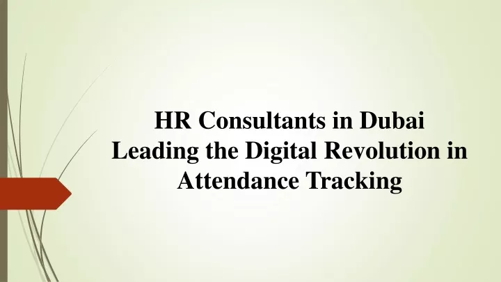 hr consultants in dubai leading the digital revolution in attendance tracking