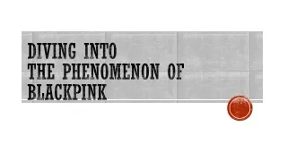 Diving Into the Phenomenon of BlackPink