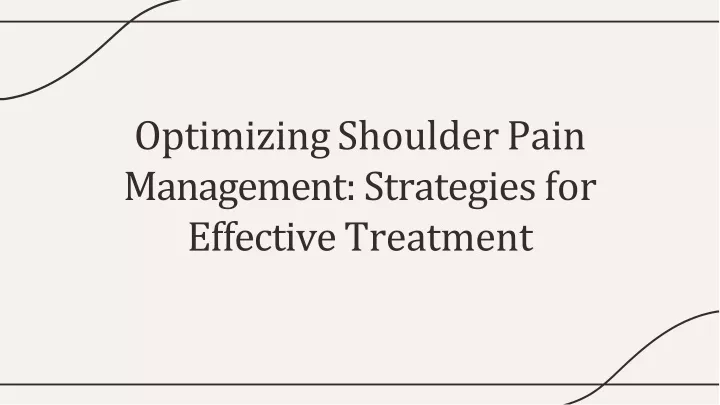 optimizing shoulder pain management strategies for effective treatment