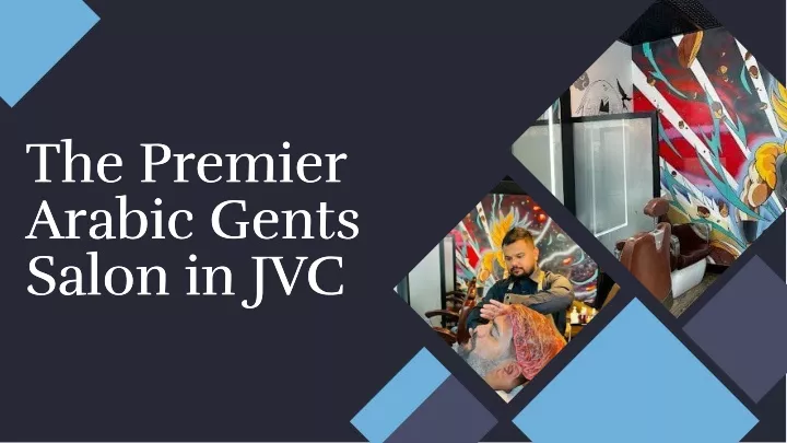 the premier arabic gents salon in jvc salon in jvc