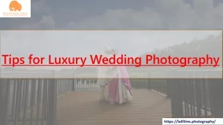 Tips for Luxury Wedding Photography- Bhowmik Dave Films and Photography