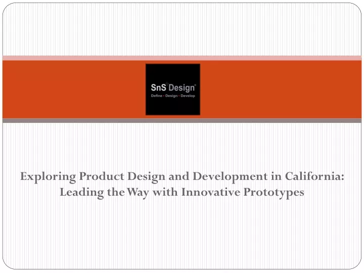 exploring product design and development in california leading the way with innovative prototypes