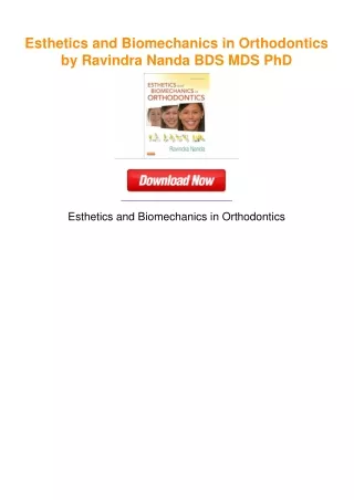 Esthetics and Biomechanics in Orthodontics by Ravindra Nanda BDS  MDS  PhD